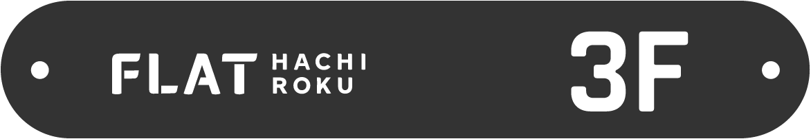FLAT HACHI ROKU 3F